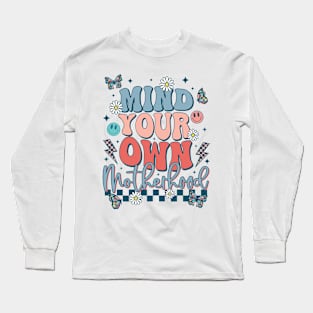 Mind Your Own Motherhood Long Sleeve T-Shirt